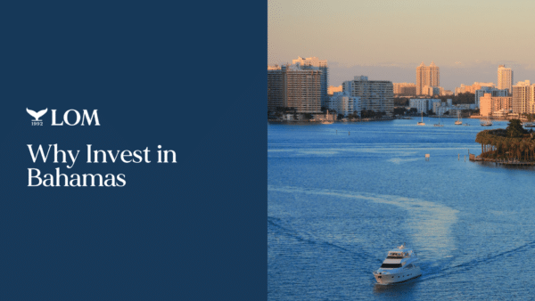 LOM_WhyInvestInBahamas_2025_wesite_image